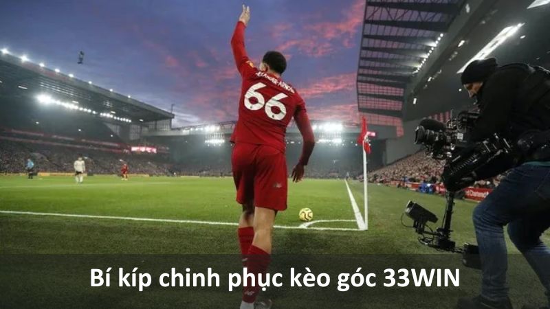 Bí kíp chinh phục kèo góc 33WIN