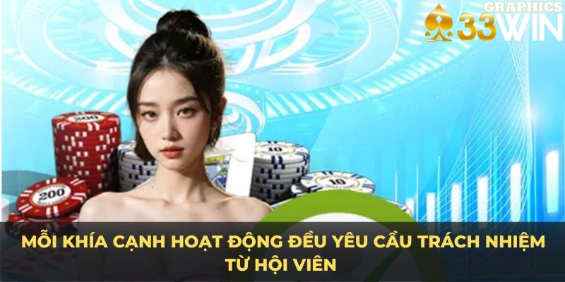 Mỗi khía cạnh hoạt động đều yêu cầu trách nhiệm từ hội viên