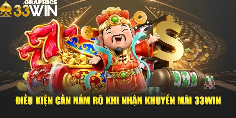 Một số lưu ý quan trọng khi tham gia khuyến mãi 33win