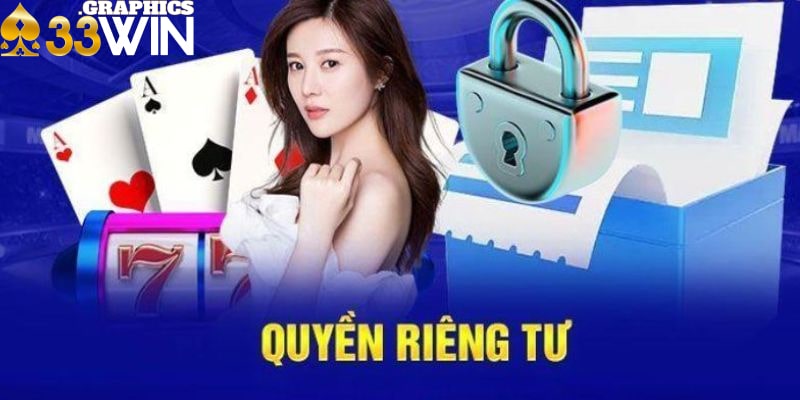 Quyền riêng tư 33win và thông tin liên quan